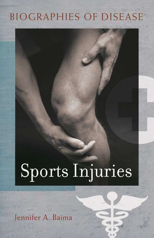 Book cover of Sports Injuries (Biographies of Disease)