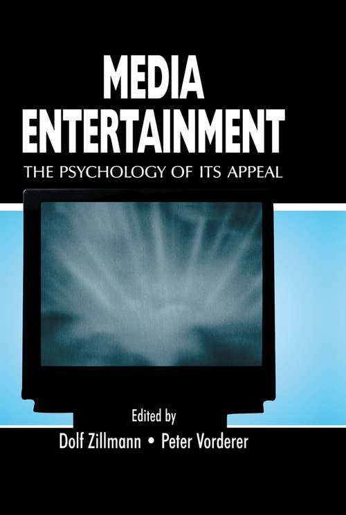 Book cover of Media Entertainment: The Psychology of Its Appeal (Routledge Communication Series)