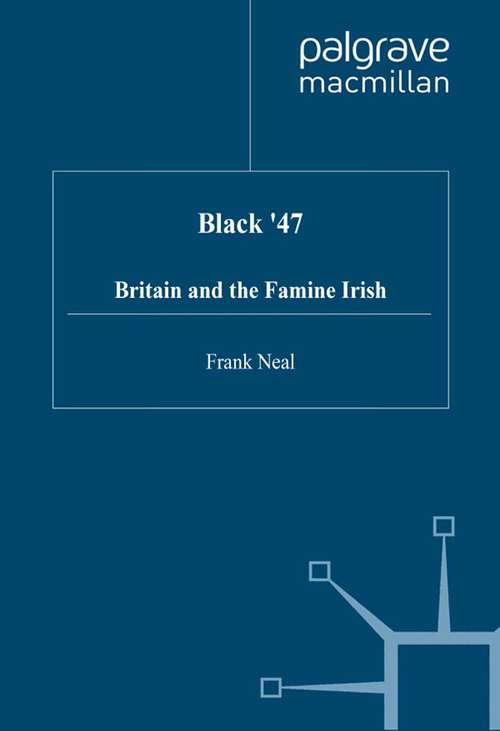 Book cover of Black '47: Britain and the Famine Irish (1998)