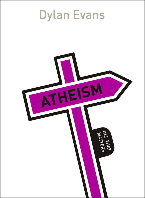Book cover of Atheism: All That Matters Ebook (All That Matters)