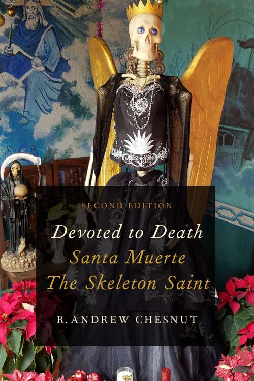 Book cover of DEVOTED TO DEATH 2E C: Santa Muerte, the Skeleton Saint (2)