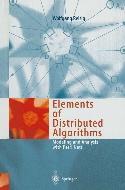 Book cover of Elements of Distributed Algorithms: Modeling and Analysis with Petri Nets (1998)