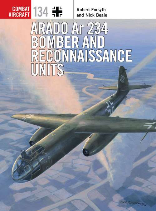 Book cover of Arado Ar 234 Bomber and Reconnaissance Units (Combat Aircraft)