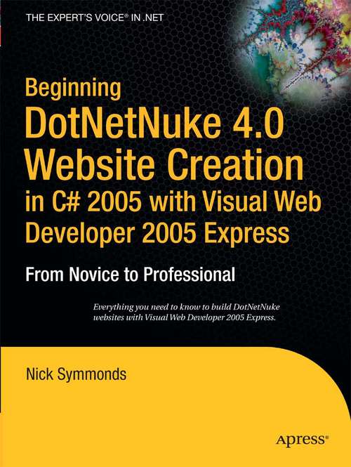 Book cover of Beginning DotNetNuke 4.0 Website Creation in C# 2005 with Visual Web Developer 2005 Express: From Novice to Professional (1st ed.)