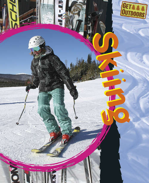 Book cover of Skiing: Skiing (Get Outdoors #8)