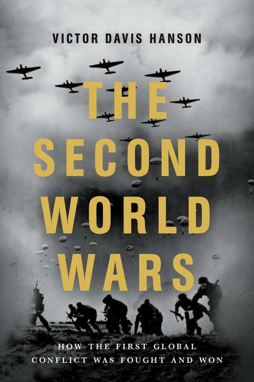 Book cover of The Second World Wars: How The First Global Conflict Was Fought And Won
