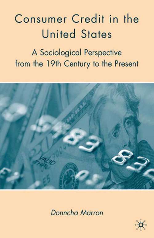 Book cover of Consumer Credit in the United States: A Sociological Perspective from the 19th Century to the Present (2009)