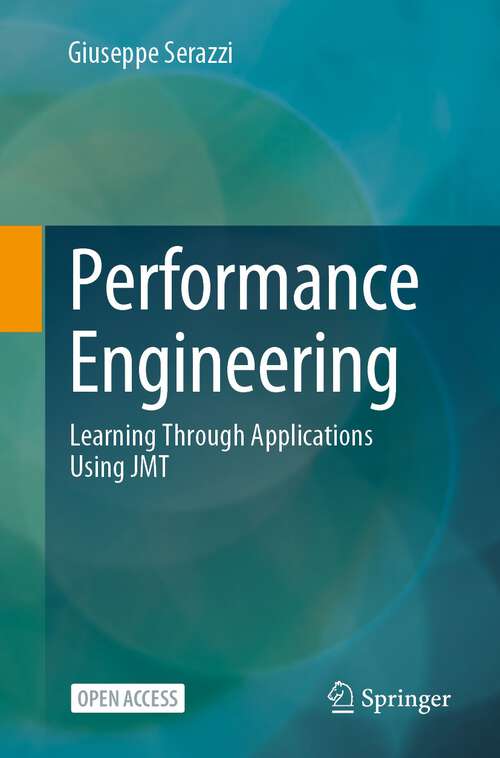 Book cover of Performance Engineering: Learning Through Applications Using JMT (1st ed. 2024)
