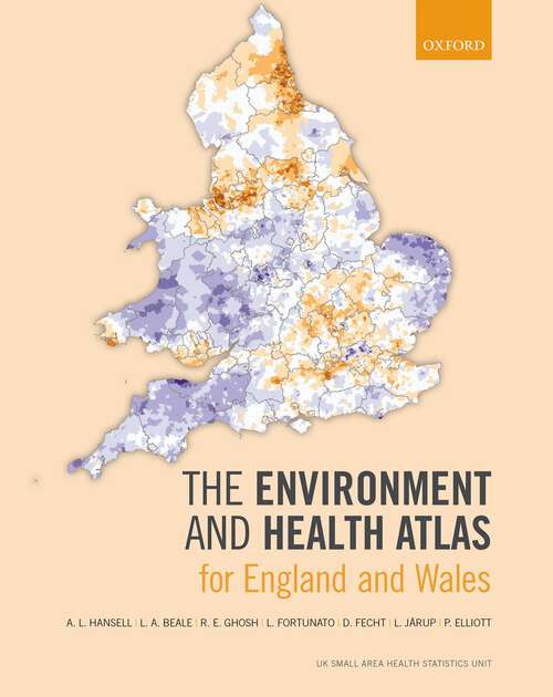 Book cover of The Environment And Health Atlas For England And Wales