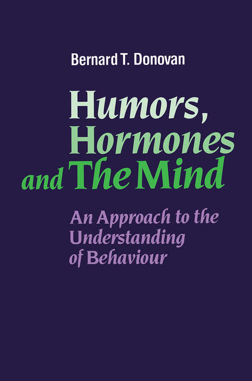 Book cover of Humors, Hormones and the Mind: An Approach to the Understanding of Behaviour (1st ed. 1988)