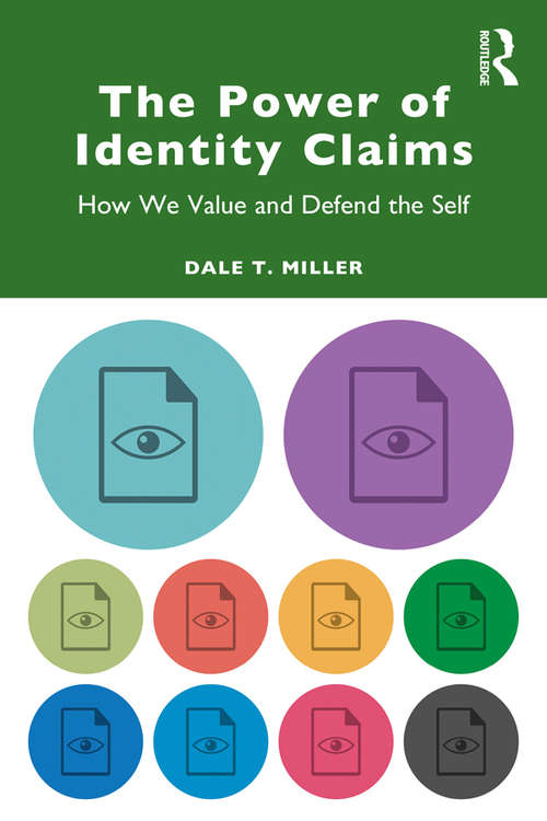 Book cover of The Power of Identity Claims: How We Value and Defend the Self