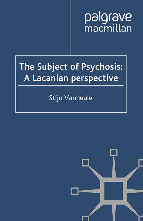 Book cover of The Subject of Psychosis: A Lacanian Perspective (2011)