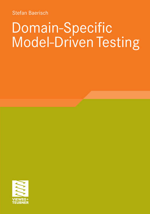 Book cover of Domain-Specific Model-Driven Testing (2010) (Software Engineering Research)