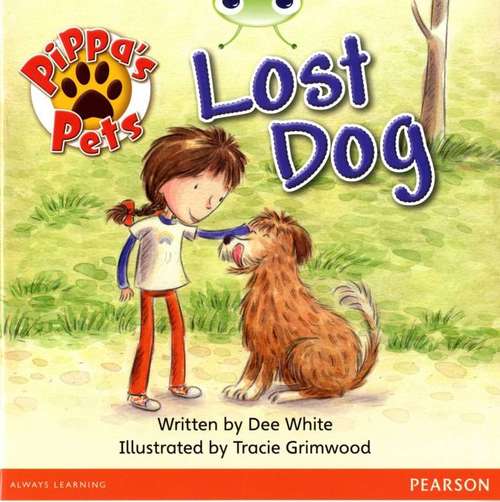 Book cover of Bug Club, Yellow A, Pippa's Pets: Lost Dog (PDF)