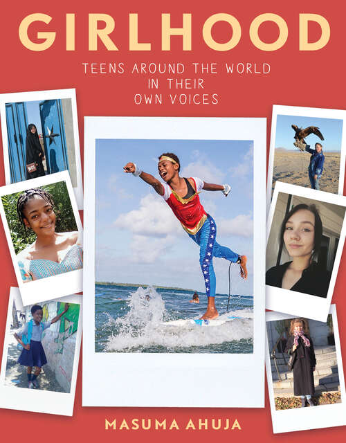 Book cover of Girlhood: Teens around the World in Their Own Voices