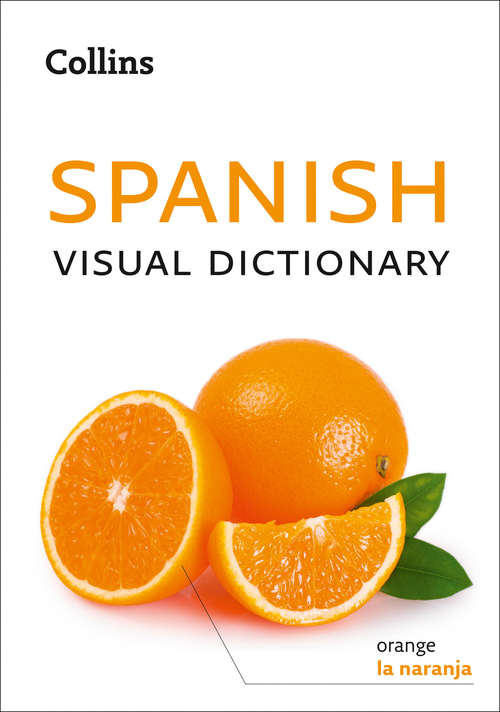 Book cover of Collins Spanish Visual Dictionary (ePub edition) (Collins Visual Dictionaries Ser.)