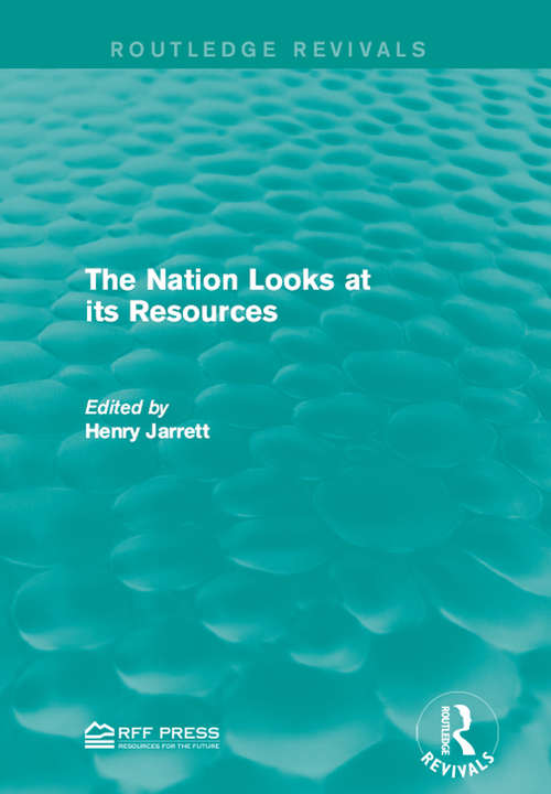 Book cover of The Nation Looks at its Resources (Routledge Revivals)