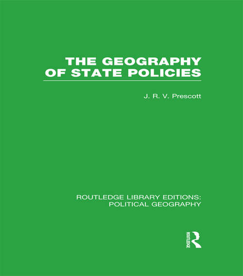 Book cover of The Geography of State Policies (Routledge Library Editions: Political Geography)