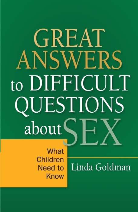 Book cover of Great Answers to Difficult Questions about Sex: What Children Need to Know (PDF)