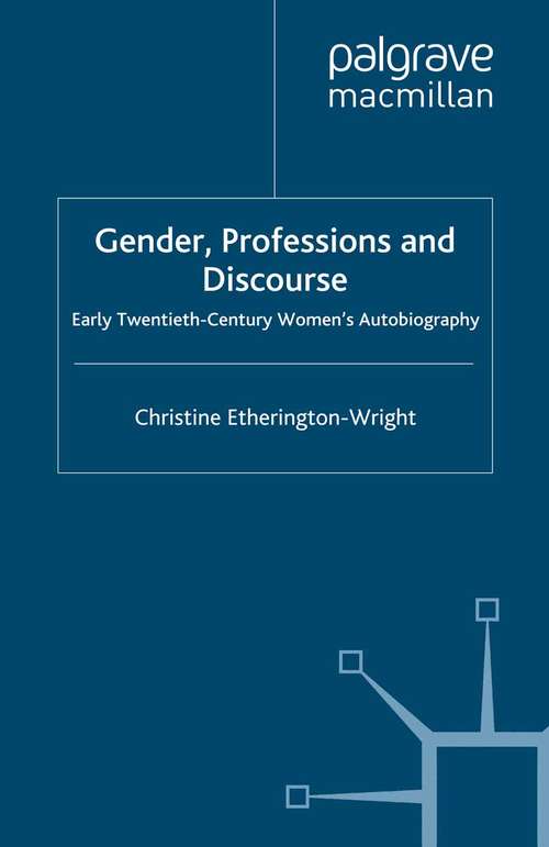 Book cover of Gender, Professions and Discourse: Early Twentieth-Century Women's Autobiography (2009)
