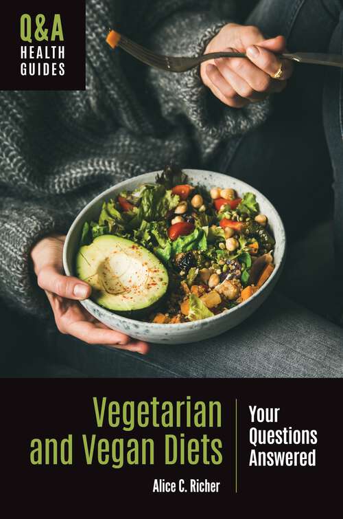 Book cover of Vegetarian and Vegan Diets: Your Questions Answered (Q&A Health Guides)
