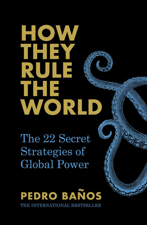 Book cover of How They Rule the World: The 22 Secret Strategies of Global Power