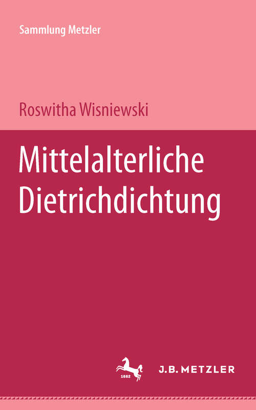 Book cover of Mittelalterliche Dietrich-Dichtung: Sammlung Metzler, 205 (1. Aufl. 1986) (Sammlung Metzler)