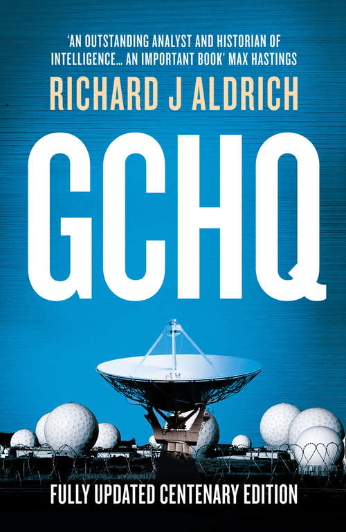 Book cover of GCHQ: The Uncensored Story Of Britain's Most Secret Intelligence Agency (ePub edition)