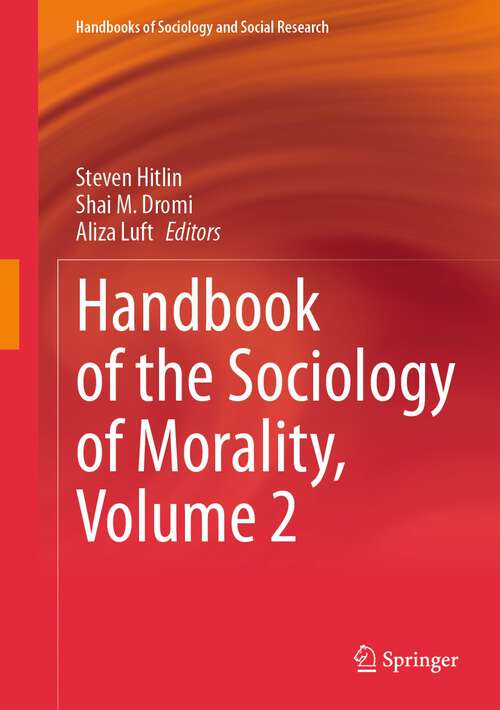 Book cover of Handbook of the Sociology of Morality, Volume 2 (1st ed. 2023) (Handbooks of Sociology and Social Research)