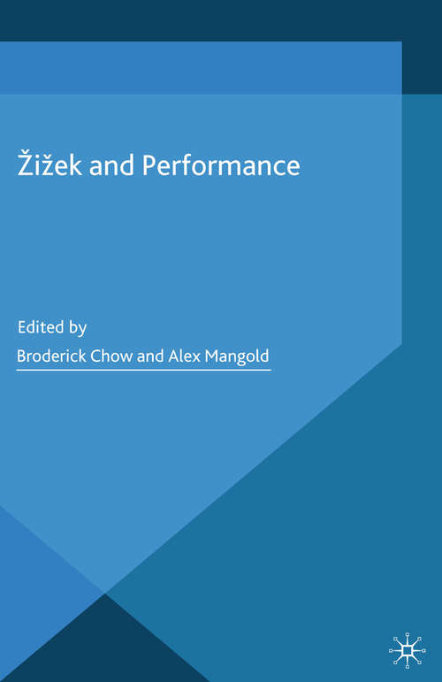 Book cover of Žižek and Performance (2014) (Performance Philosophy)