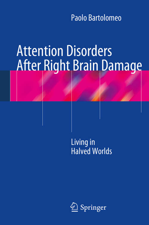 Book cover of Attention Disorders After Right Brain Damage: Living in Halved Worlds (2014)