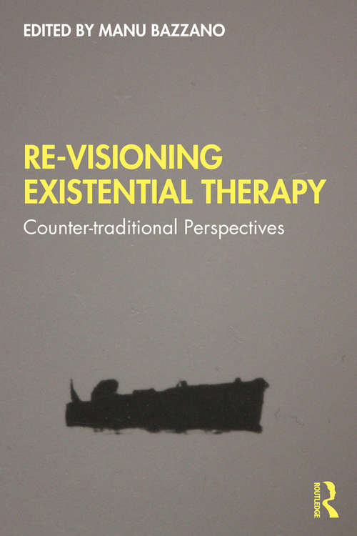 Book cover of Re-Visioning Existential Therapy: Counter-traditional Perspectives