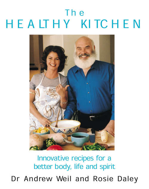 Book cover of The Healthy Kitchen: Recipes For A Better Body, Life, And Spirit