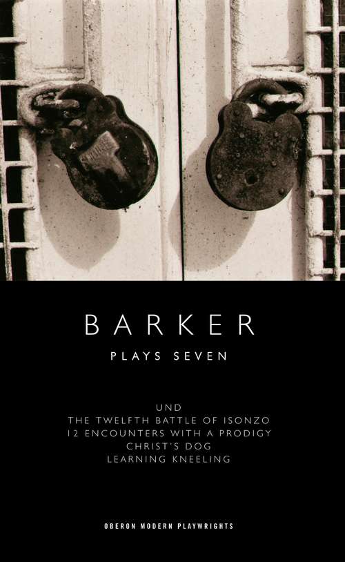 Book cover of Barker: Plays Seven (Oberon Modern Playwrights)