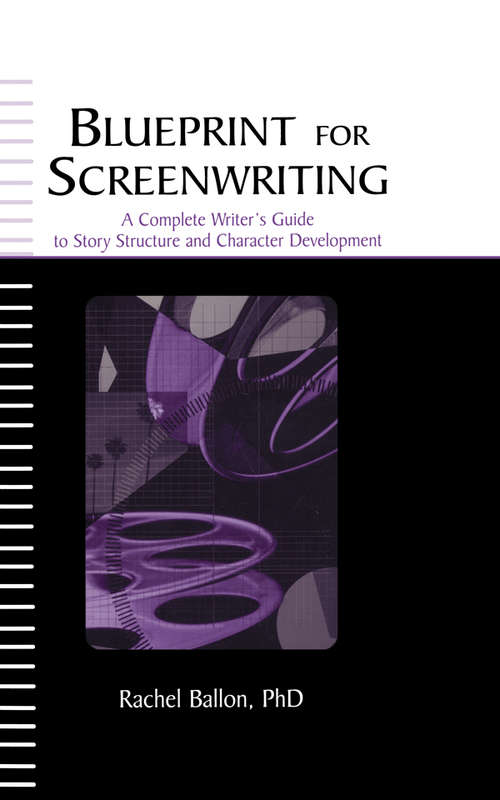 Book cover of Blueprint for Screenwriting: A Complete Writer's Guide to Story Structure and Character Development