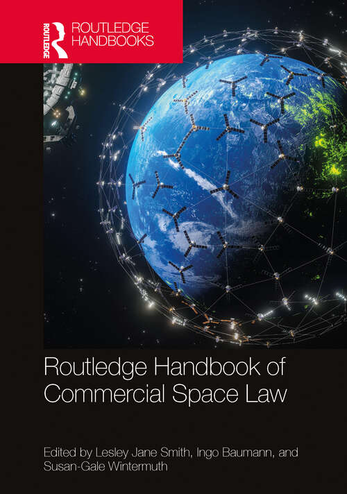 Book cover of Routledge Handbook of Commercial Space Law (Routledge Handbooks in Law)