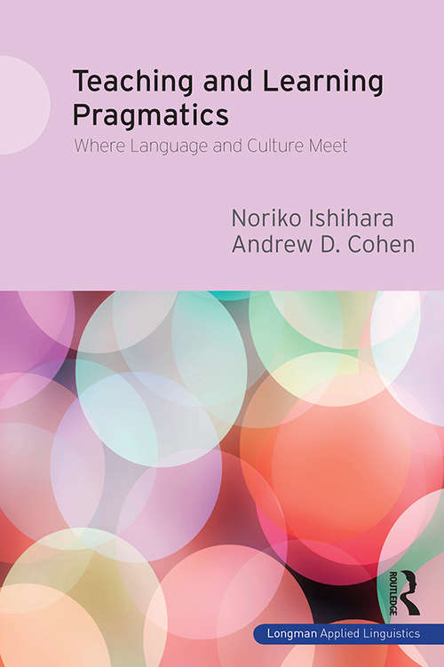 Book cover of Teaching and Learning Pragmatics: Where Language and Culture Meet