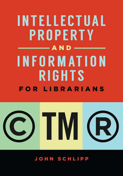Book cover of Intellectual Property and Information Rights for Librarians