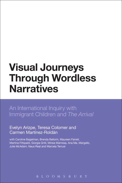 Book cover of Visual Journeys Through Wordless Narratives: An International Inquiry With Immigrant Children and The Arrival
