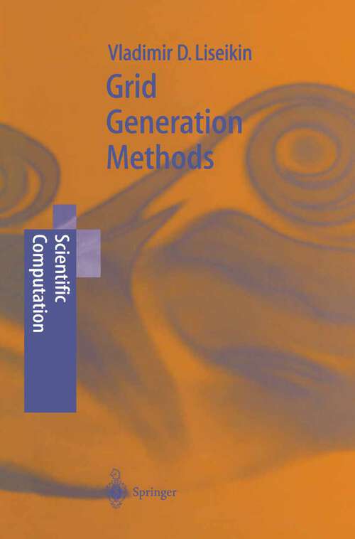 Book cover of Grid Generation Methods (1999) (Scientific Computation)