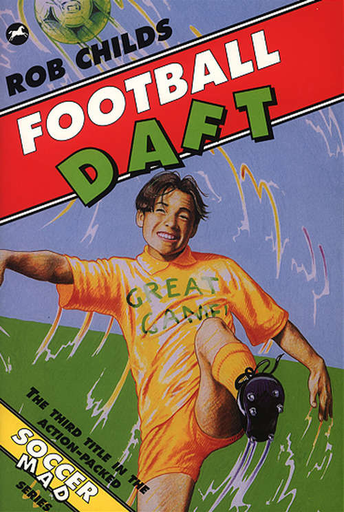 Book cover of Football Daft (Soccer Mad Ser.: Vol. 3)
