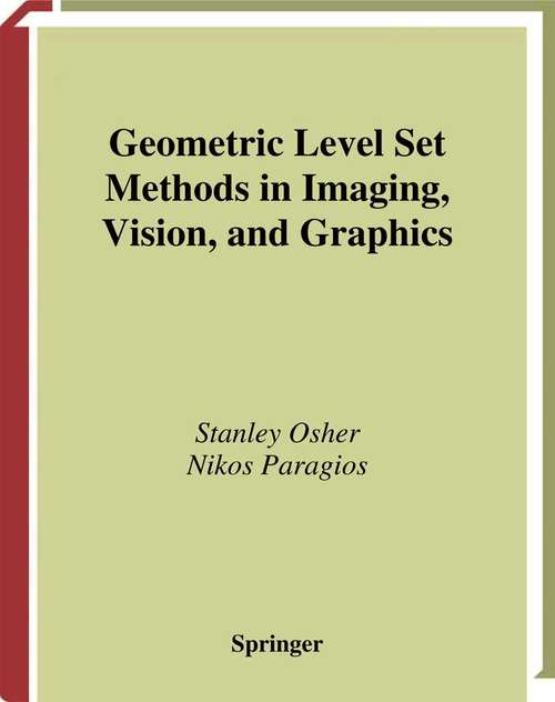Book cover of Geometric Level Set Methods in Imaging, Vision, and Graphics (2003)