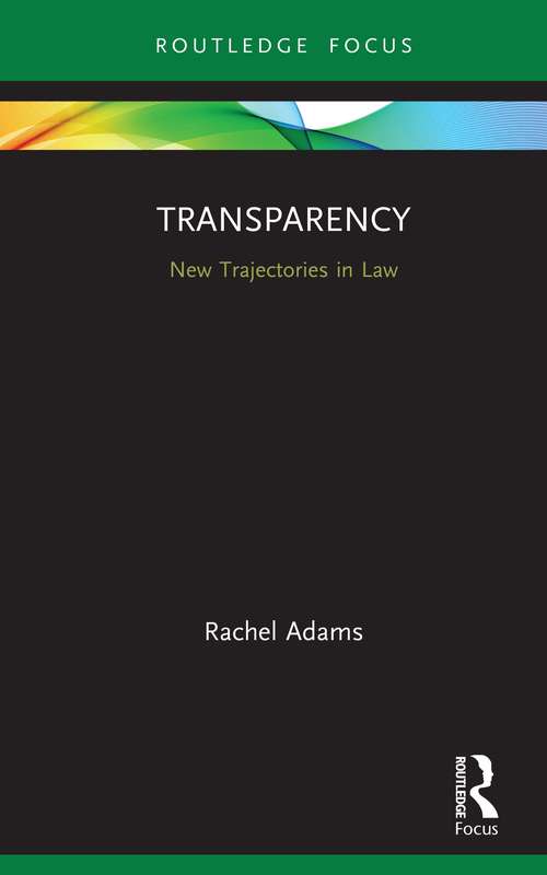 Book cover of Transparency: New Trajectories in Law (New Trajectories in Law)