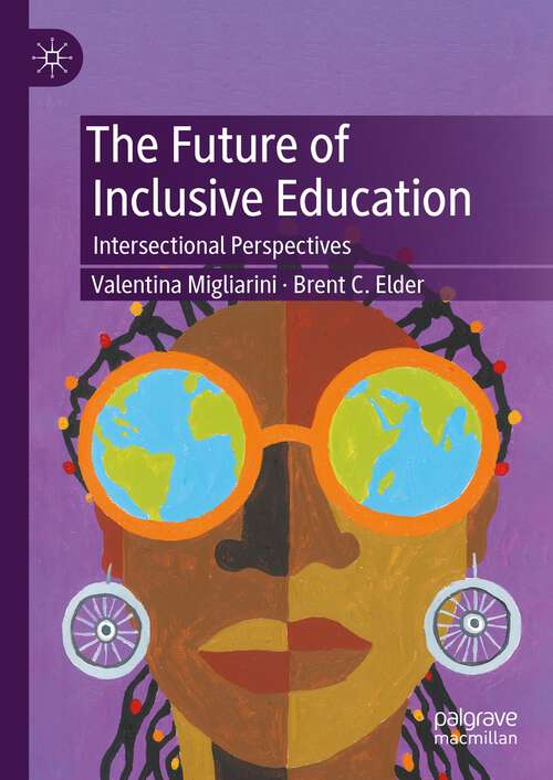 Book cover of The Future of Inclusive Education: Intersectional Perspectives (1st ed. 2023)