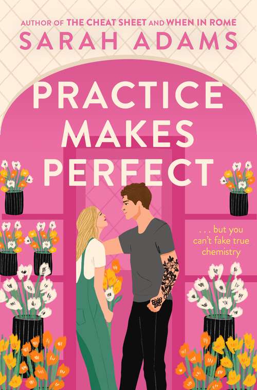 Book cover of Practice Makes Perfect: The new friends-to-lovers rom-com from the author of the TikTok sensation, THE CHEAT SHEET!