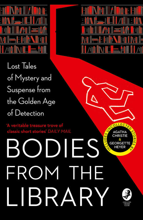 Book cover of Bodies from the Library: Lost Classic Stories By Masters Of The Golden Age (ePub edition) (Collins Crime Club Ser.)