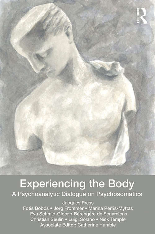 Book cover of Experiencing the Body: A Psychoanalytic Dialogue on Psychosomatics