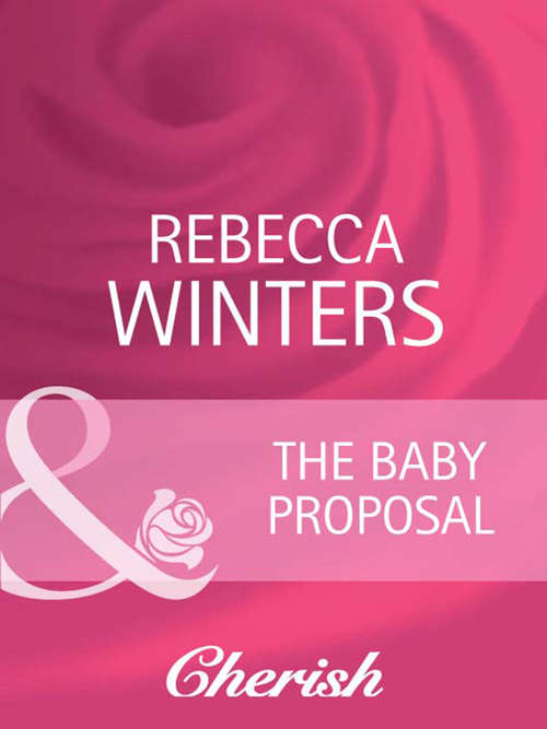 Book cover of The Baby Proposal: The Duke's Baby / The Boss's Pregnancy Proposal / The Marriage Solution (ePub First edition) (Ready for Baby #10)