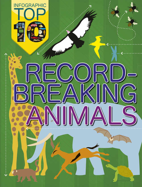 Book cover of Record-Breaking Animals (Infographic: Top Ten #2)