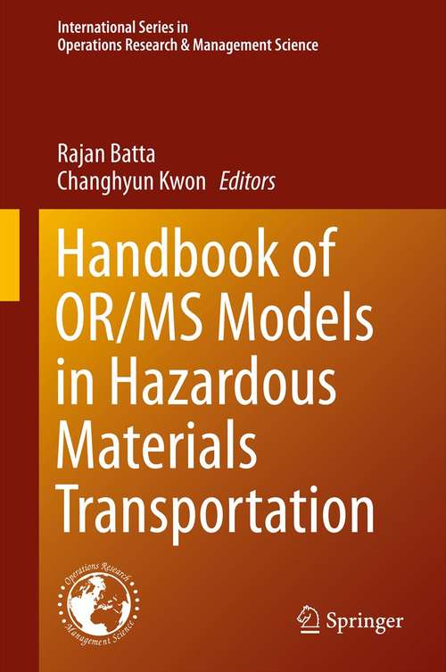 Book cover of Handbook of OR/MS Models in Hazardous Materials Transportation (2013) (International Series in Operations Research & Management Science #193)